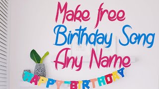 Make Birthday Song Of Any Name  Personalized Happy Birthday Song [upl. by Drofnats]