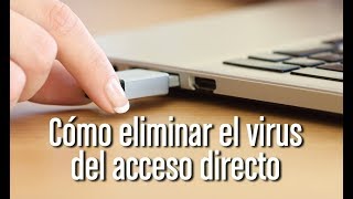 Cómo eliminar el virus del acceso directo de un pendrive [upl. by Adnohsak]