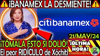 BANAMEX LA DESMIENTE ¡ El PEOR RIDICULO de toda la campaña [upl. by Leugimsiul]