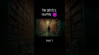 The Devil’s Chapter part 1 😱📚 stories horrorstories scarystories [upl. by Loar]