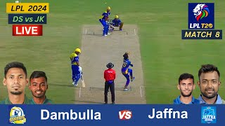 🔴Live  LPL 2024  ডাম্বুলা vs জাফনা  Dambulla Sixers vs Jaffna Kings  Match 8  DS vs JK Live [upl. by Sherline]