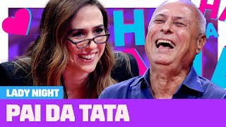 Tata Werneck brinca e se emociona ao entrevistar seu pai 🥰  Entrevista com Especialista Lady Night [upl. by Noeruat]