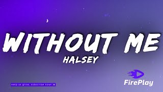 Halsey  Without me 🔥 lyrics [upl. by Fitzgerald22]