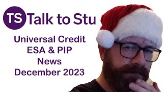 Universal Credit ESA amp PIP News Update  December 2023 [upl. by Oine]