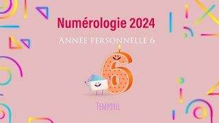 Numérologie 2024 Année personnelle 6 [upl. by Vern]