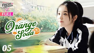 【Multisub】Orange Soda EP05  Eleanor Lee He Changxi Hollis  橘子汽水  Fresh Drama [upl. by Sofer]