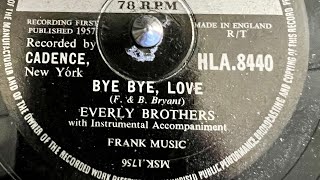 Everly Brothers  Bye Bye Love 78rpm [upl. by Zonnya]