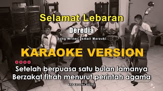 Deredia Ismail Marzuki  Selamat Lebaran  Karaoke Version   Instrumental High Quality [upl. by Skricki]