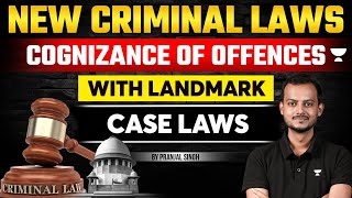 Cognizance of Offences in New Criminal Laws with Landmark Cases  Pranjal Singh [upl. by Igig658]