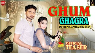 ghum ghagra घूम घाघरा new haryanvi song official video  Mohit prajapati amp ishu Khan2024song [upl. by Eilrebma]