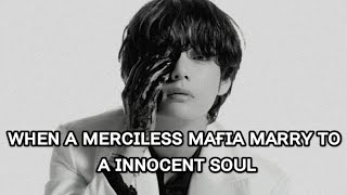 Requested FF quotWhen A MERCILESS MAFIA marry to a INNOCENT SOULquot KTH ONESHOT [upl. by Bohman435]