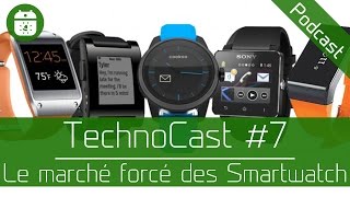 TechnoCast 7  Le marché forcé des montres connectées [upl. by Yhtomiht723]