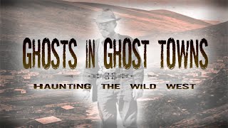 Official Trailer Ghosts in Ghost Towns Haunting the Wild West [upl. by Allen]