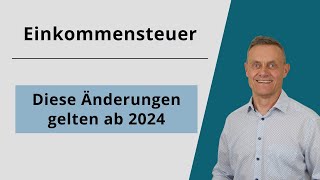 Einkommensteuer Änderungen 2024  Das ändert sich für Arbeitnehmer Vermieter und Rentner [upl. by Gus213]