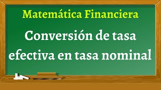 Conversión de tasa efectiva en tasa nominal [upl. by Ellinej]