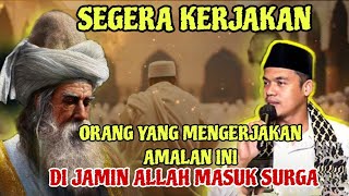 SEGERA KERJAKAN❗ORANG YANG MENGAMALKAN INI DIJAMIN ALLAH MASUK SURGA [upl. by Chemesh478]