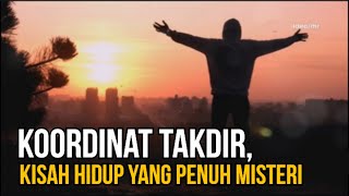 Koordinat Takdir Kisah Hidup yang Penuh Misteri [upl. by Neeka]