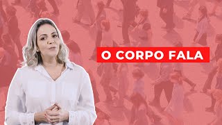 O Corpo Fala – Saiba como a linguagem corporal pode te ajudar [upl. by Udela904]