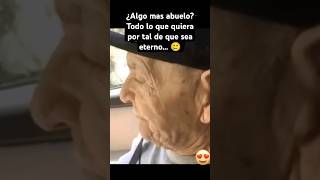 Al abuelo lo que pida este es su último deseo [upl. by Modesta]