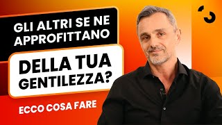 Se ne approfittano della tua gentilezza Ecco cosa fare  Filippo Ongaro [upl. by Boutis]