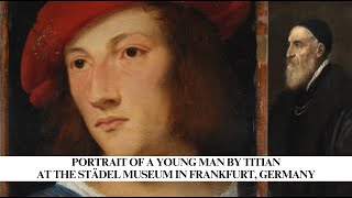 Portrait of a Young Man by Titian at The Städel Museum in Frankfurt Germany [upl. by Anny]