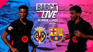 🔴 BARÇA LIVE  VILLARREAL VS FC BARCELONA  LA LIGA 2425 ⚽ [upl. by George]