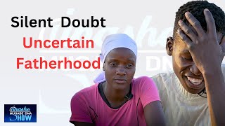 SILENT DOUBT UNCERTAIN FATHERHOODTINASHE MUGABE DNA SHOW S14 EP20 dnashow youtube tinashemugabe [upl. by Der]