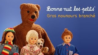 Bonne nuit les petits  Gros Nounours branché  Épisode 102 [upl. by Donnell790]