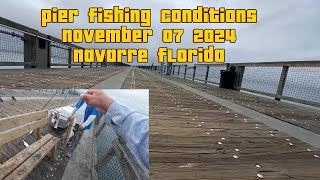 Navarre Beach Pier Fishing Conditions November 08 2024 Navarre Beach Florida Fishing Report [upl. by Eliath]