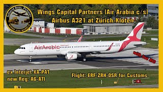 Wings Capital Partners Air Arabia cs A321 N229WG new reg A6ATI at ZRH for customswith live ATC [upl. by Joub368]