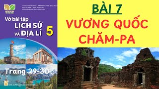 VBT LỊCH SỬ amp ĐỊA LÝ 5 BÀI 7 VƯƠNG QUỐC CHĂM PA SÁCH KẾT NỐI TRANG 2930 vuongquocchampa bai7 [upl. by Yssak]