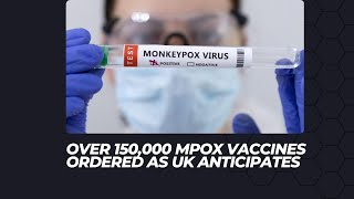 Over 150000 mpox vaccines ordered as UK anticipates new strain of virus  IKTNewsChannel [upl. by Okim]