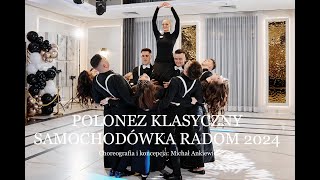 POLONEZ KLASYCZNY SAMOCHODÓWKA RADOM 2024 I CHOREOGRAFIA I KONCEPCJA MICHAŁ ANKIEWICZ [upl. by Einaj]