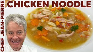 Chicken Noodle Soup A Heartwarming Classic  Chef JeanPierre [upl. by Anatole]