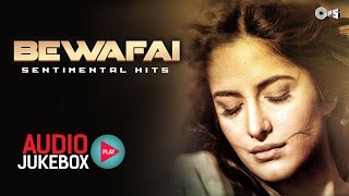 Bewafai  Sentimental Hits  Non Stop Sad Songs  Audio Jukebox [upl. by Ahsropal74]