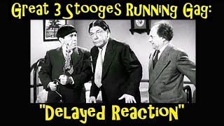 Great 3 Stooges Running Gag quotDelayed Reactionquot [upl. by Wera]