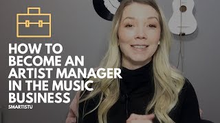 How To Become An Artist Manager In The Music Business [upl. by Rema294]