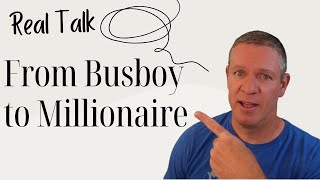 Real Talk  From Busboy to Millionaire My Story [upl. by Kask]