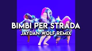 Fedez  Bimbi Per Strada Children Jaydan Wolf Remix [upl. by Ebag]