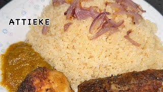 How To Make The Perfect Attieke  Ultimate Attieke From Scratch  Simple And Easy Acheke Guide [upl. by Raymonds]