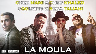 Cheb Mami x Cheb Khaled x Soolking x Reda Taliani  La Moula REMIX  MG REMIXS [upl. by Kcorb]