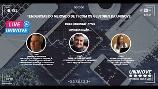 UNINOVE LIVE  TENDENCIAS DO MERCADO DE TI COM OS GESTORES DA UNINOVE [upl. by Llewkcor765]