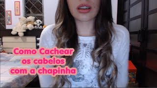 Dica Como cachear os cabelos com a chapinha  Onduliss Tutanat [upl. by Christyna]