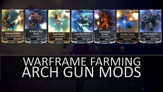 Warframe Farming  Mods For A Basic Arch Gun Build [upl. by Iveksarap]