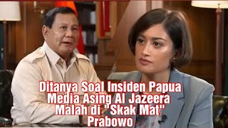 Media Asing ini Kena SKAK MAT Pak Prabowo garagara singgung Insiden di Papua [upl. by Imnubulo884]