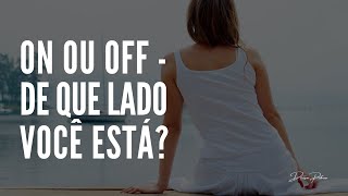 On ou Off  De que Lado você está [upl. by Anelis]