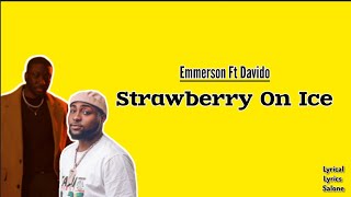 Emmerson X Davido  Strawberry On Ice Lyrics Video Sierra Leone Music [upl. by Emmalyn]