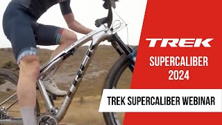 Trek Supercaliber 2024 Webinar [upl. by Llekcor519]