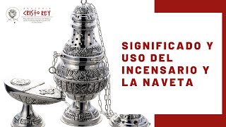 Cápsulas de formación Significado y uso del Incensario y la Naveta [upl. by Ndnarb]