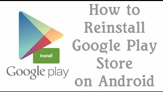 How To Reinstall Google Play Store on Android Devices [upl. by Toolis907]